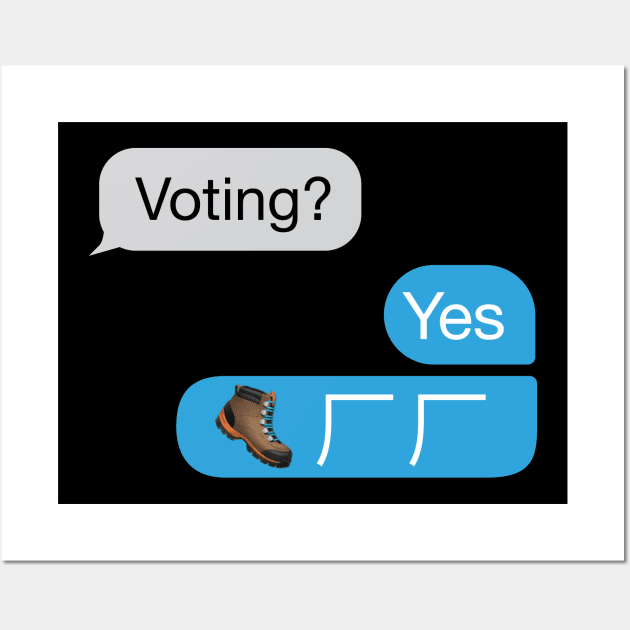 Voting? Yes, for Mayor Pete Buttigieg? The cell phone messages Wall Art by YourGoods